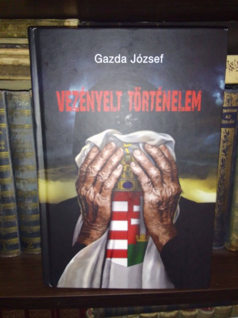 Gazda Jzsef: Veznyelt Trtnelem - Dediklt