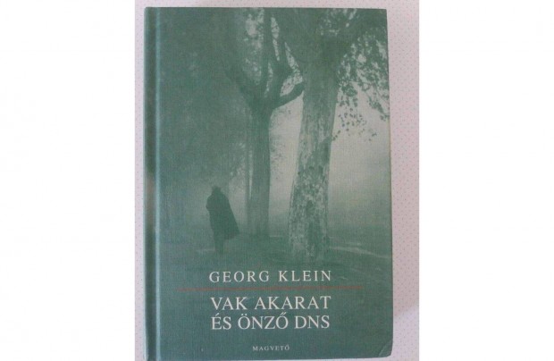 Georg Klein: Vak akarat és önző DNS