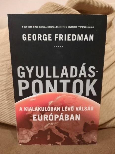 George Friedman: Gyulladspontok