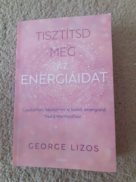 George Lizos Tiszttsd meg az energidat knyv