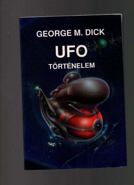 George M. Dick - Mandics Gyrgy: UFO trtnelem