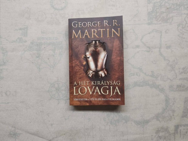 George R. R. Martin - A ht kirlysg lovagja