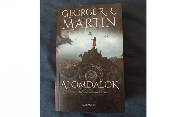 George R. R. Martin : lomdalok - Ami a Trnok harcn tl van