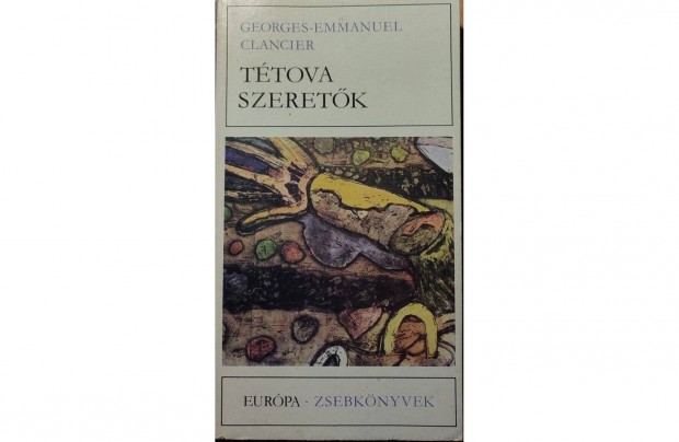 Georges-Emmanuel Clancier: Ttova szeretk (1978) J llapot knyv