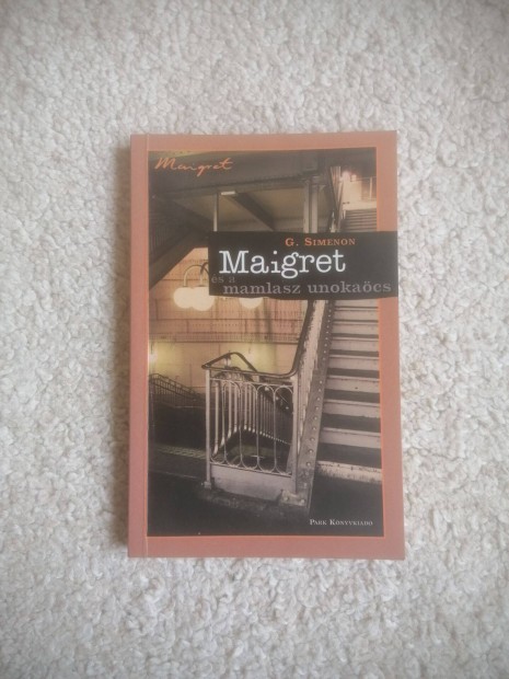 Georges Simenon: Maigret s a mamlasz unokacs