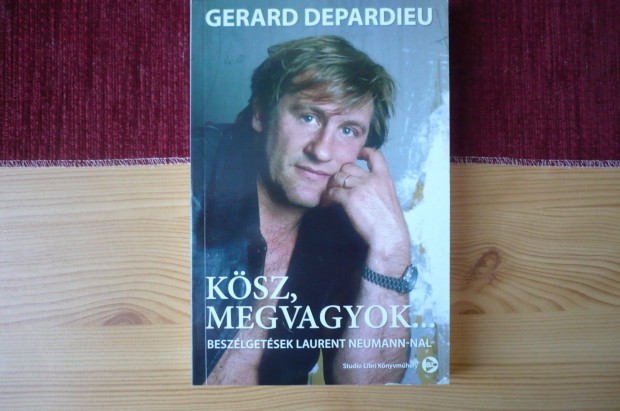 Grard Depardieu - Ksz, megvagyok. (szerz: Laurent Neumann)