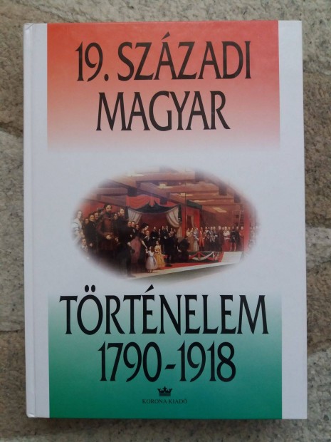 Gergely Andrs (szerk.): 19. szzadi magyar trtnelem 1790-1918