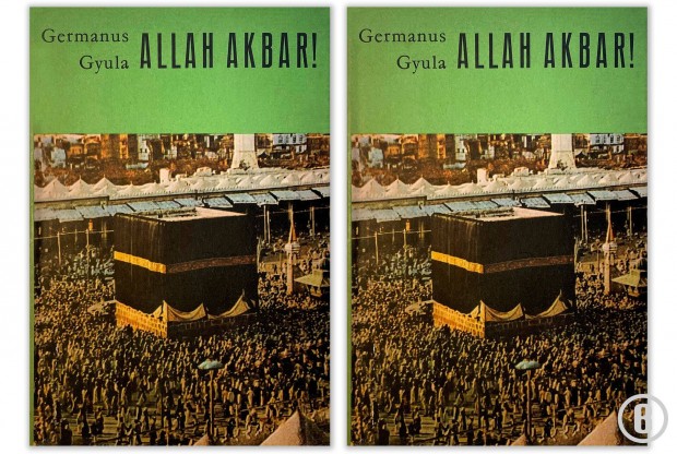 Germanus Gyula: Allah Akbar! 1,2