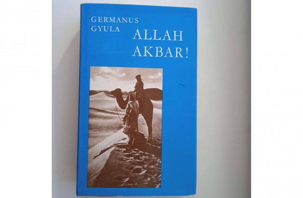 Germanus Gyula - Allah Akbar! Szpirodalmi , 1979