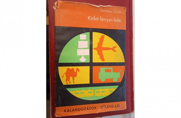 Germanus Gyula - Kelet fényei felé , TK 1970