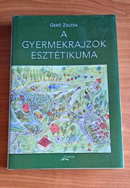 Ger Zsuzsanna: A gyermekrajzok eszttikuma