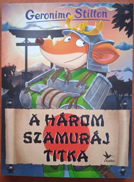 Geronimo Stilton: A hrom szamurj titka (vadonatj!)