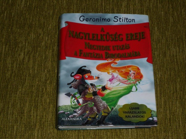 Geronimo Stilton: A nagylelksg ereje - 4. utazs a Fantzia Birodalm