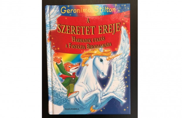 Geronimo Stilton: A szeretet ereje, a Fantzia Birodalmba 3 (jszer)