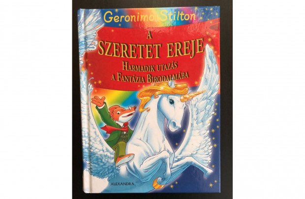 Geronimo Stilton: A szeretet ereje, a Fantzia Birodalmba 3 (jszer)