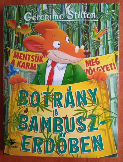 Geronimo Stilton: Botrny a bambuszerdben (vadonatj!)