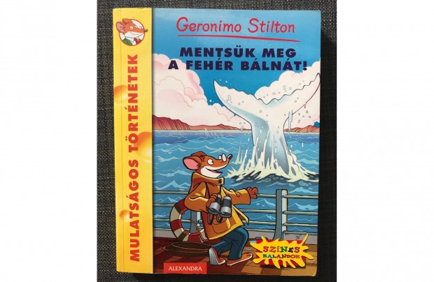 Geronimo Stilton: Mentsk meg a fehr blnt! Mulatsgos Trtnetek