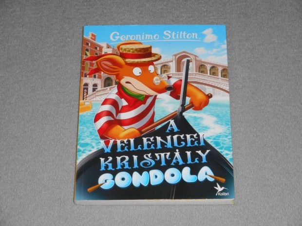 Geronimo Stilton - A velencei kristlygondola - Mulatsgos trtnetek