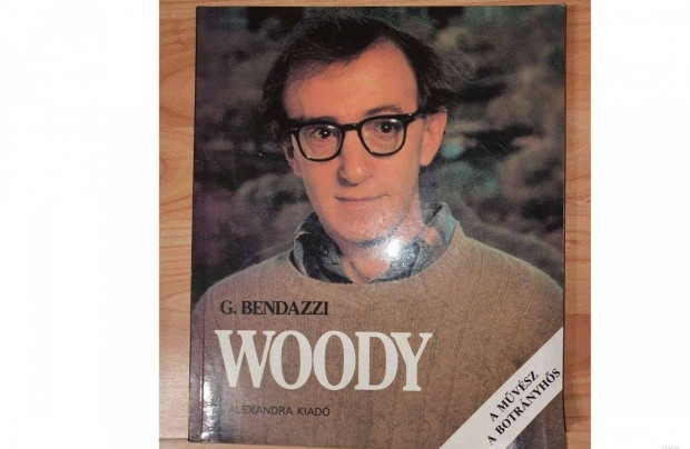 Giannalberto Bendazzi : Woody Allen A mvsz, a botrnyhs