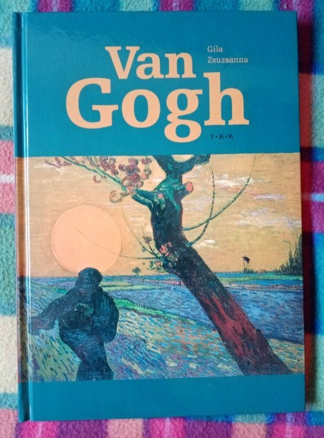 Gila Zsuzsanna: Van Gogh