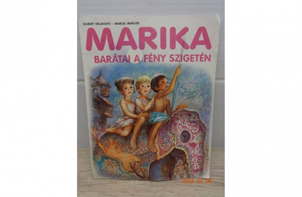 Gilbert Delahye - Marcel Marlier: Marika Bartai A Fny Szigetn