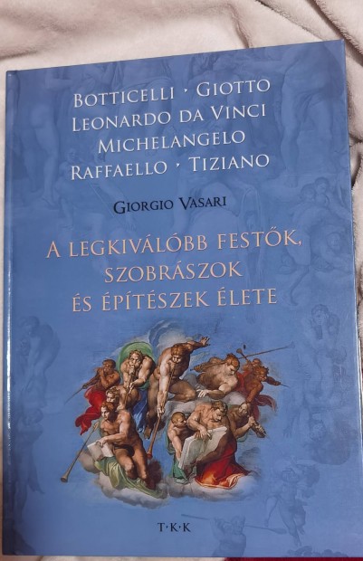 Giorgio Vasari A legkivlbb festk szobrszok s ptszek lete