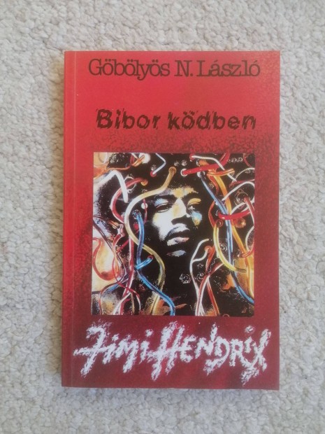 Gblys N. Lszl: Bbor kdben - Mozaikok Jimi Hendrix letbl