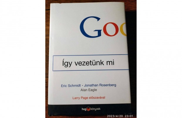 Google-gy vezetnk mi Eric Schmidt - Jonathan Rosenberg