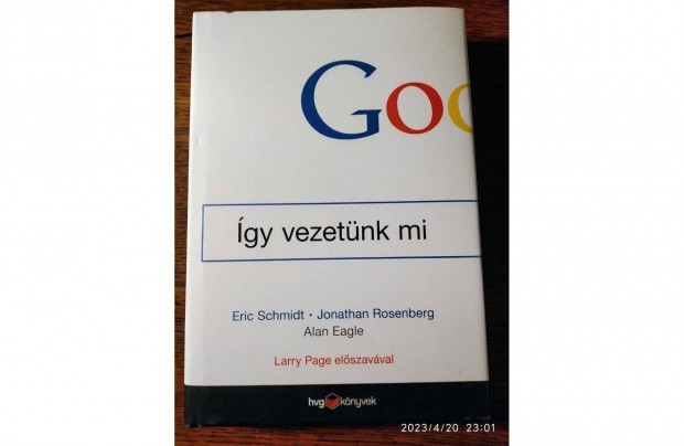 Google - gy vezetnk mi Jonathan Rosenberg Eric Schmidt Alan Eagle