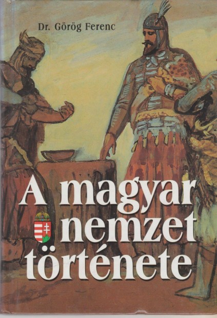 Grg Ferenc: A magyar nemzet trtnete