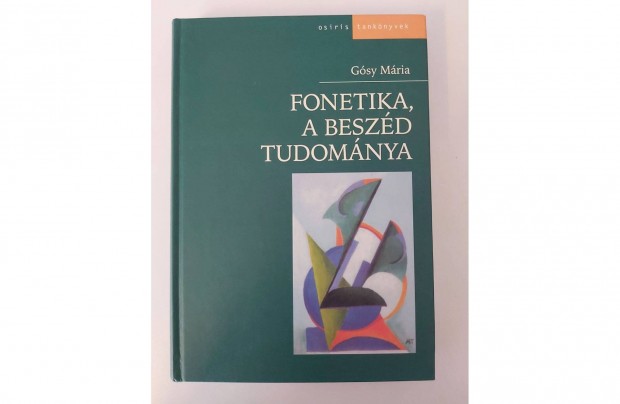 Gósy Mária: Fonetika, a beszéd tudománya