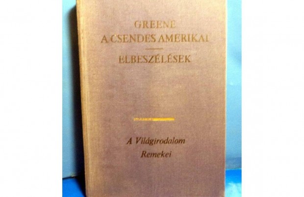 Graham Green: A csendes amerikai - Elbeszlsek