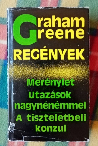 Graham Greene Mernylet Utazsok nagynnmmel A tiszteletbeli konzul