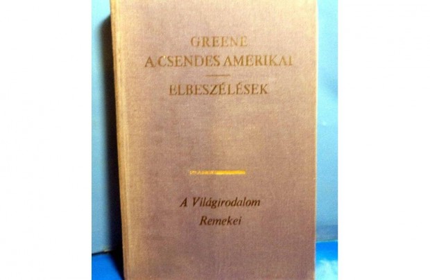 Graham Greene: A csendes amerikai - Elbeszlsek