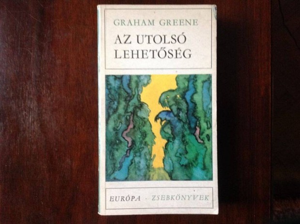 Graham Greene: Az utols lehetsg