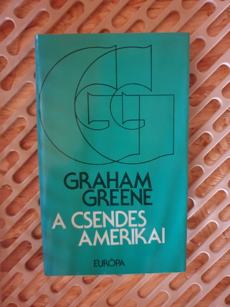 Graham Greene - A csendes amerikai