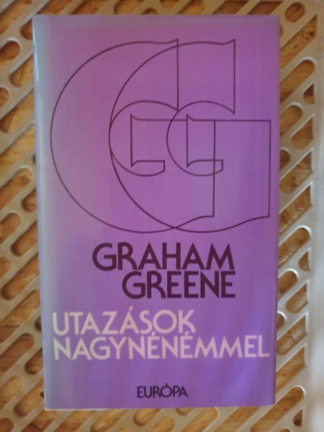 Graham Greene - Utazsok nagynnmmel