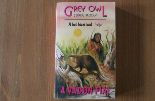 Grey Owl - A vadon fiai