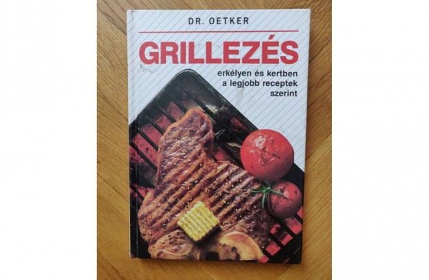 Grillezs - Dr. Oetker szakcsknyv receptekkel