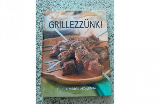 Grillezznk! - tletek minden alkalomra knyv