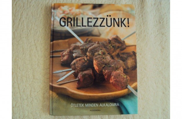 Grillezznk! (tletek minden alkalomra)