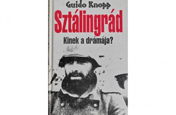 Guido Knopp- Sztlingrd Kinek a drmja?