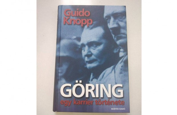 Guido Knopp - Gring egy karrier trtnete