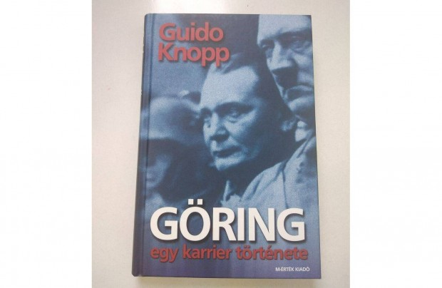 Guido Knopp - Gring egy karrier trtnete