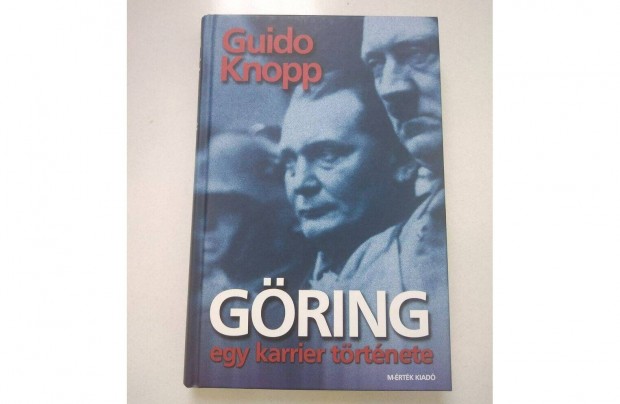 Guido Knopp - Gring egy karrier trtnete