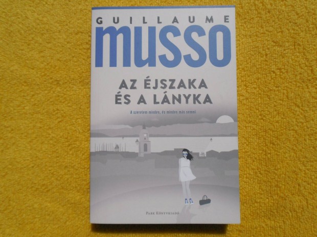 Guillaume Musso: Az jszaka s a lnyka