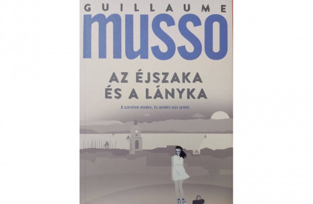 Guillaume Musso: Az jszaka s a lnyka