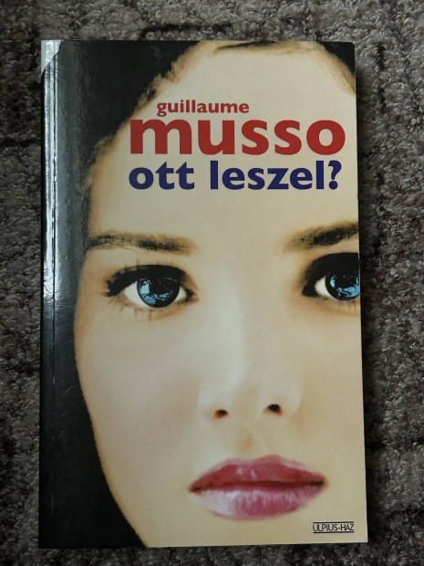 Guillaume Musso: Ott leszel?