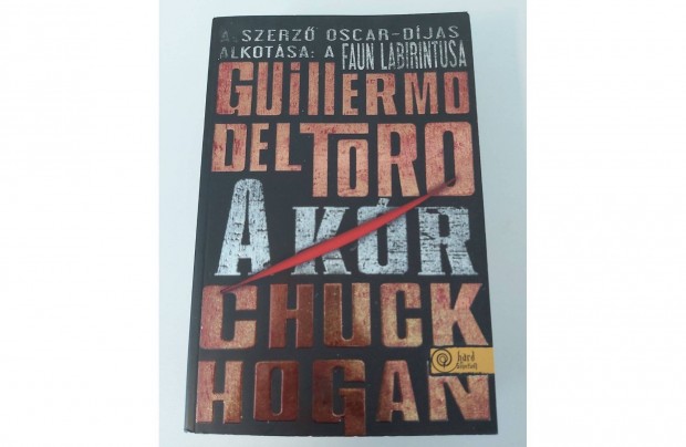 Guillermo del Toro Chuck Hogan: A kr (j pld.)