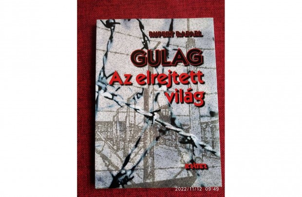 Gulag - Az elrejtett vilg Rupert Rafael Krter Mhely Egyeslet, 2007